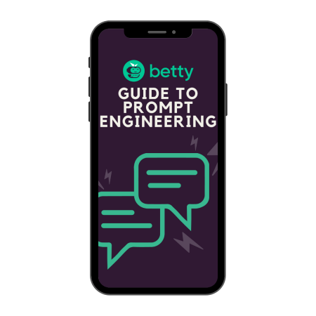 Betty's Guide To Prompt Engineering - Betty Bot - Association ...